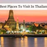 Best Places To Visit In Thailand