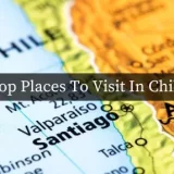 Top Places To Visit In Chile