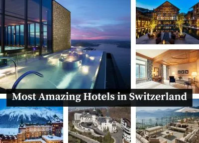 Most Amazing Hotels in Switzerland