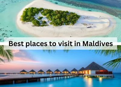 Sunny Side Up: Definitive List of the Best Places to Visit in Maldives