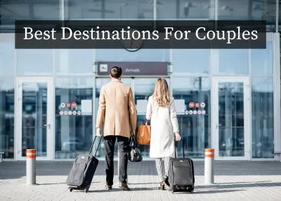 Best Destinations For Couples