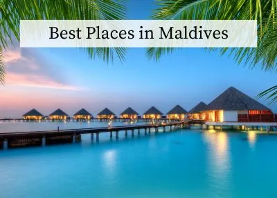 Discovering Paradise: The 6 Best Places in Maldives