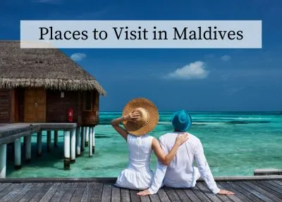 Places to Visit in Maldives