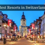 Best Resorts in Switzerland