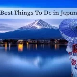 Best Things To Do in Japan