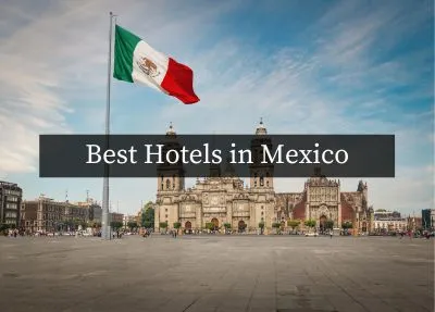 Best Hotels in Mexico